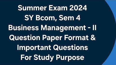 SY Bcom, Sem 4 - Business Management II - Question Paper Format & Important Questions