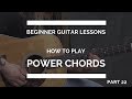 How to Play a Power Chord for Guitar | Beginner Guitar Lesson #22
