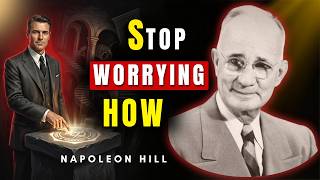 Don't Worry About How, Just Be Certain About What You Want | Napoleon Hill