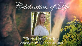 Celebration of Life - Tiffany Lynn Ferdon