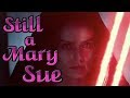 Rey ISN'T a Mary Sue?