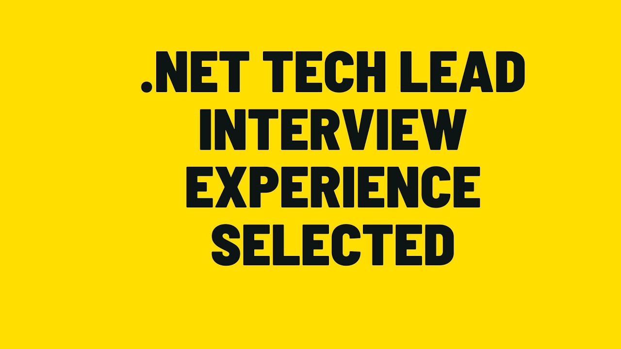 dot Net Tech Lead Interview Experience | dot net tech lead interview ...