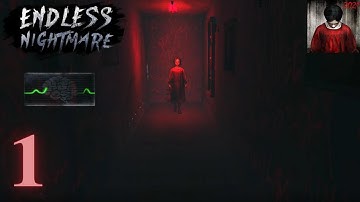 Endless Nightmare: Epic Creepy & Scary Horror Game - Gameplay Walkthrough Part 1 (Android/IOS)