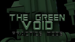 the green void (practice mode)