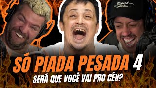 Só Piadas Pesadas Se Rir Já Sabe Né? - Parte Iv