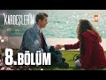 Kardeşlerim 8. Bölüm