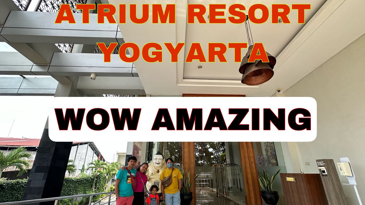 ATRIUM RESORT YOGYAKARTA WOW AMAZING - YouTube