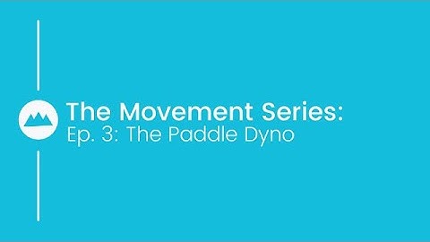 Summit Movement Series Ep. 3: The Paddle Dyno