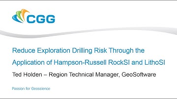Reduce Exploration Drilling Risk Through the Application of Hampson-Russell RockSI and LithoSI