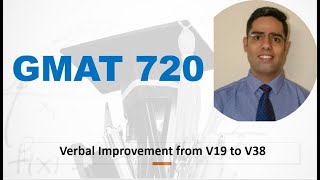 GMAT 720 - Massive Verbal improvement from V19 to V38