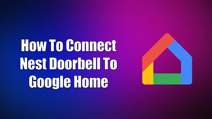 How To Connect Nest Doorbell To Google Home