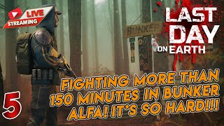 Last Day on Earth Fighting 150 Minutes in Bunker Alfa It's Super Hard [Gameplay Walkthrough Part 5]