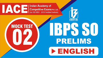 IBPS SO PRELIMS MOCK TEST - 02 ENGLISH EXPLANATION | IACE