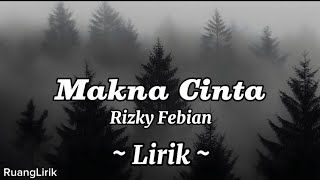 Rizky Febian - Makna Cinta | Lirik lagu #maknacinta  #slowed #fyp 