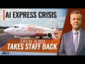 Air india express news  breakthrough in air india express row terminated workers being reinstated