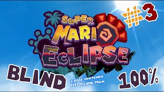 BLIND | Super Mario Eclipse 100%: Episode 3 (v1.0.0)
