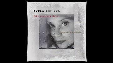 Sympathy card - available on Bandcamp: https://avelathe1st.bandcamp.com/track/sympathy-card