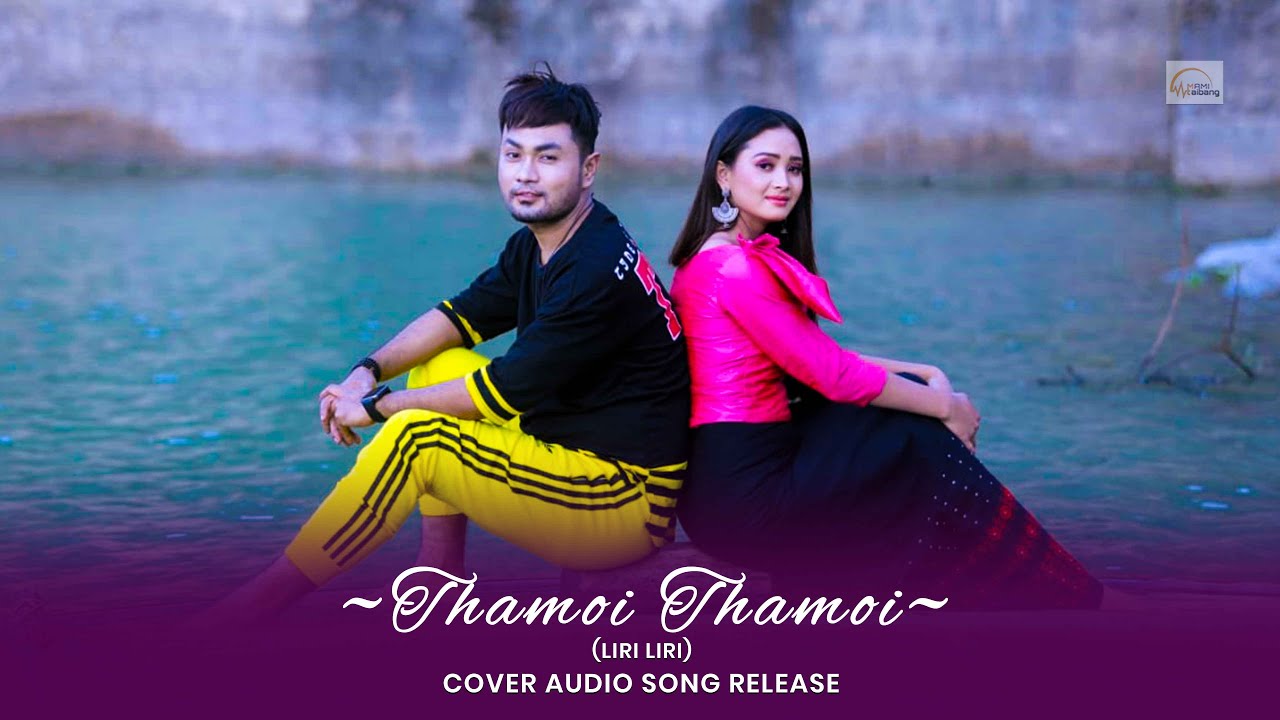 Thamoi Thamoi Liri Liri  Abung  Joshibala  Cover Audio Song Release 2020