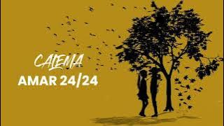 Calema - Amar 24/24 (letra)