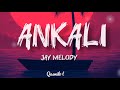 JAY MELODY ANKALI Lyrics Video 