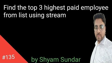 Find the top 3 highest paid employee from list using stream || Shyam Sundar