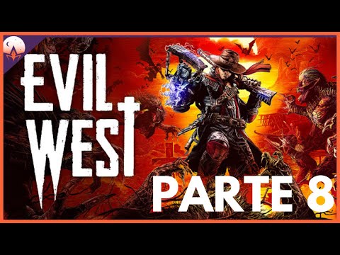 EVIL WEST: PARTE 8 