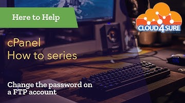 How to change the password of the File Transfer Protocol FTP Account in cPanel   Cloud 4 Sure