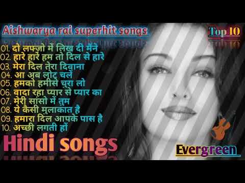Aishwarya rai superhit songs evergreen Hindi songs 90s70s80s all songs