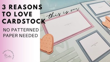 3 Reasons to LOVE Cardstock | Cricut Scrapbooking | CDT Collab