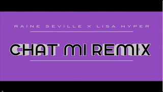 Raine Seville Ft. Lisa Hyper - Chat Mi Remix (Official Music Video)