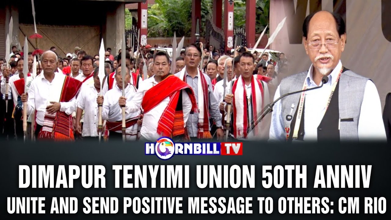 DIMAPUR TENYIMI UNION 50TH ANNIV: UNITE AND SEND POSITIVE MESSAGE TO OTHERS: CM RIO