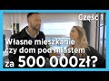 Mieszkanie czy dom pod miastem za pół miliona zł?  | Kuba Midel