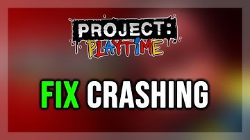 How to FIX PROJECT: PLAYTIME Crashing/Crash on Startup/Crash to Desktop/Freezing
