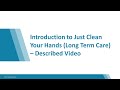 Introduction to Just Clean Your Hands Long Term Care (Described Video)