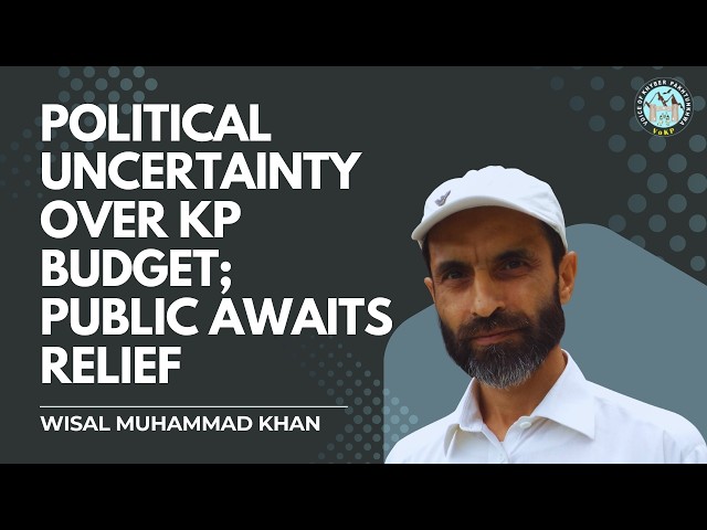 Political Uncertainty Over KP Budget; Public Awaits Relief (Pashto)