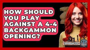 How Should You Play Against A 4-4 Backgammon Opening? - The Board Game Xpert
