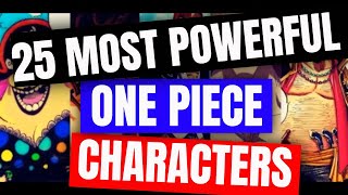 One Piece The 25 Most Powerful Characters, Officially Ranked