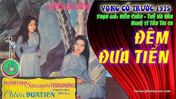 Đêm Đưa Tiển - Tấn Tài - Vọng cổ trươc 1975 | Bản sắc phương Nam