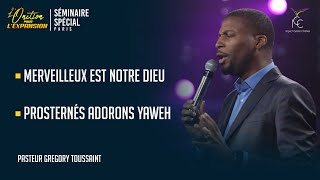 Video thumbnail of "MERVEILLEUX EST NOTRE DIEU/PROSTERNÉS ADORONS YAWEH | Adoration - Ps Gregory Toussaint"