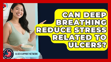 Can Deep Breathing Reduce Stress Related To Ulcers? - Ulcer Support Network