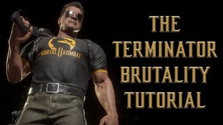 The Terminator Brutality Tutorial for Mortal Kombat 11 (2022 Complete Edition) - Kombat Tips