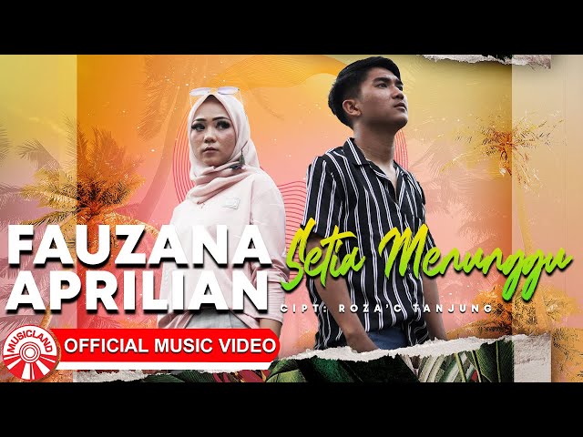 Fauzana Feat. Aprilian - Setia Menunggu [Official Music Video HD] class=