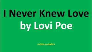 I Never Knew Love by Lovi Poe (Lyrics) - 2006