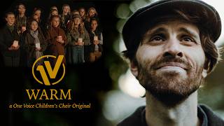 Warm | One Voice Children's Choir Official Music Video