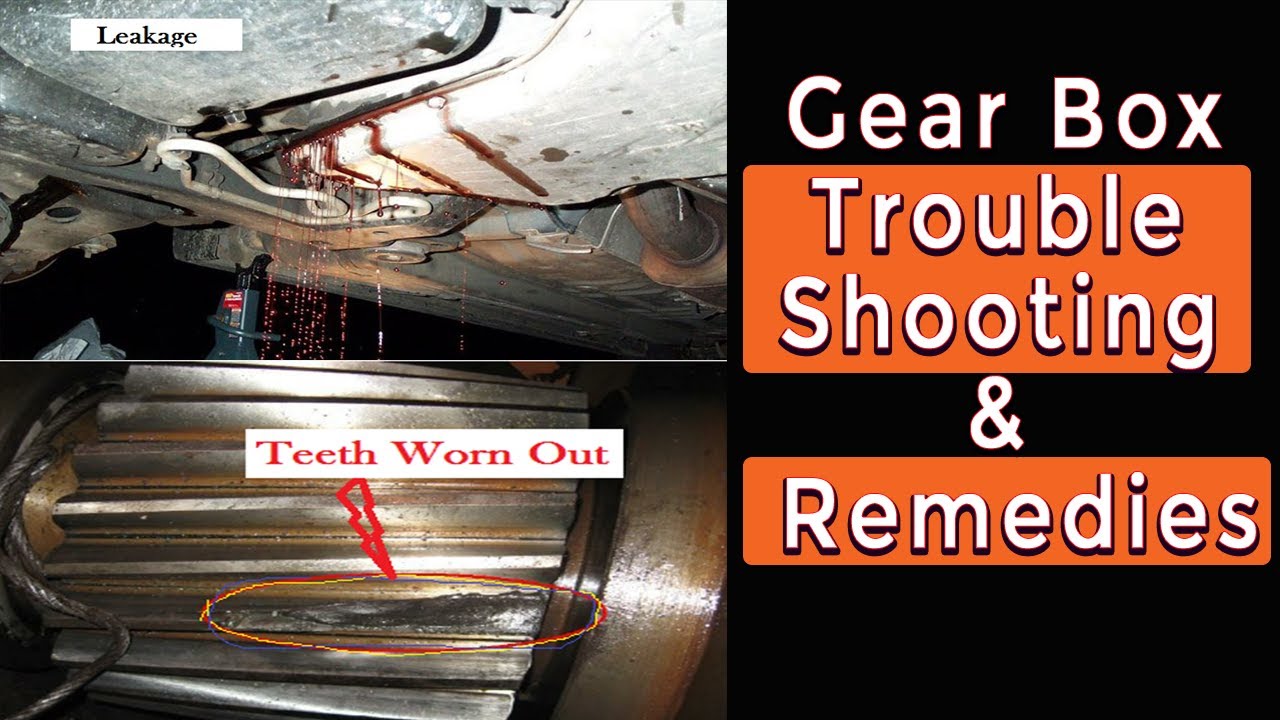Gear Box Trouble Shooting and Remedies