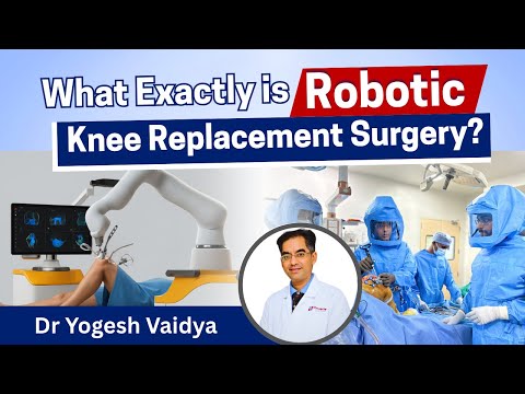 What is Exactly Robotic Knee Replacement Surgery? | Dr Yogesh Vaidya