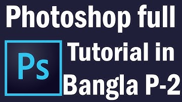 Photoshop Full Tutorial in bangla | Graphics Design bangla tutorial part 2