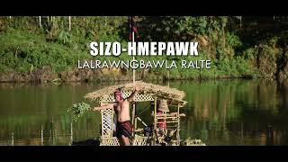 Lalrawngbawla Ralte Sizo-Hmepawk Official Music Video
