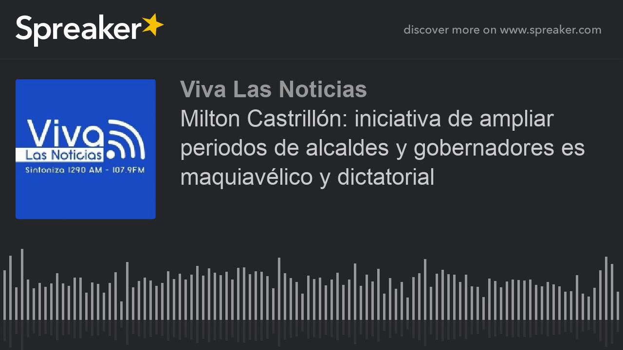 speaker biography 書き方 Milton Castrillón: iniciativa de ampliar periodos de alcaldes y gobernadores es maquiavélico y dicta