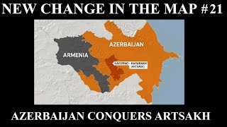 New Change in the Map - 21: Azerbaijan Conquers Artsakh